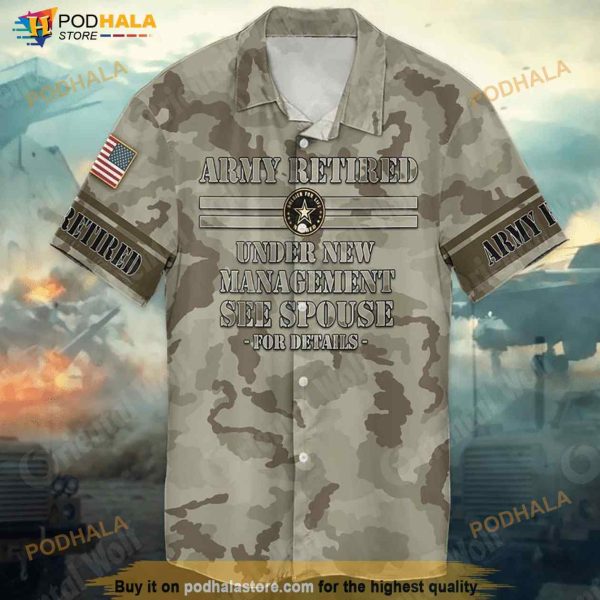 Army Retired American Flag Army Retired Under New Management See Spouse For Details Hawaiian Shirt