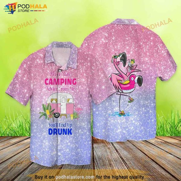 Camping Flamingo Bruh Never Take Camping Advice From Me You’ll End Up Drunk Hawaiian Shirt