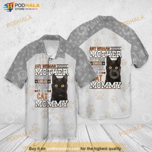 Cat Any Woman Can Be A Mother But It Takes Someone Special To Be An Cat Mommy Hawaiian Shirt