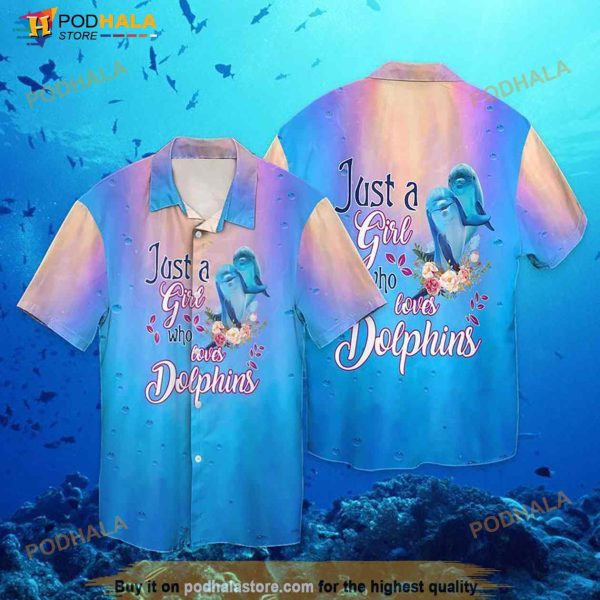 Dolphin Lover Just A Girl Who Loves Dolphins Hawaiian Shirt