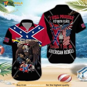 Eagle I Will Proudly Fly Both Flags Because I Am An American Rebel Print Hawaiian Shirt