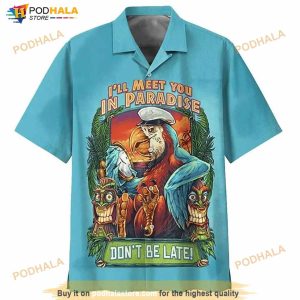 Eagle I’ll Meet You In Paradise Don’t Be Late Print Hawaiian Shirt