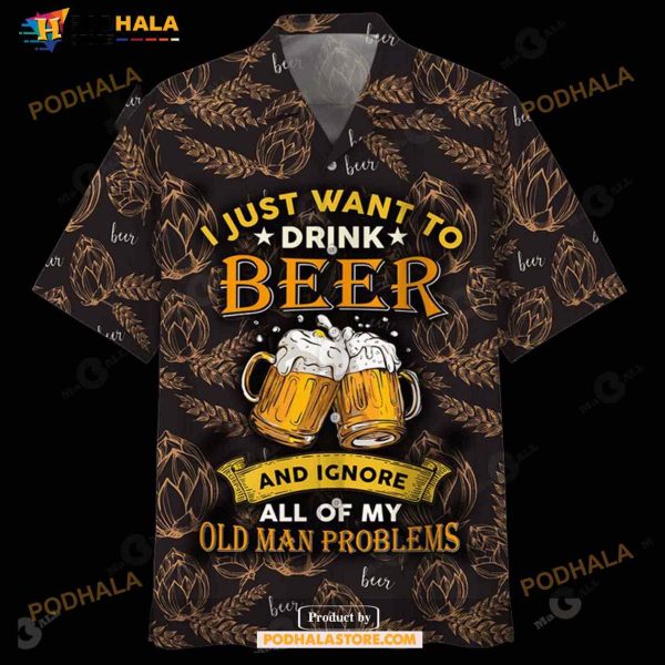 Gifury Beer Hawaii Shirt I Just Want To Drink Beer And Ignore All Funny Hawaiian Shirt